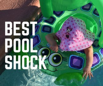 Best Pool Shock (Compare/Review My Favorite Pick Out Of The Top 5 Brands) Best Pool Shock
